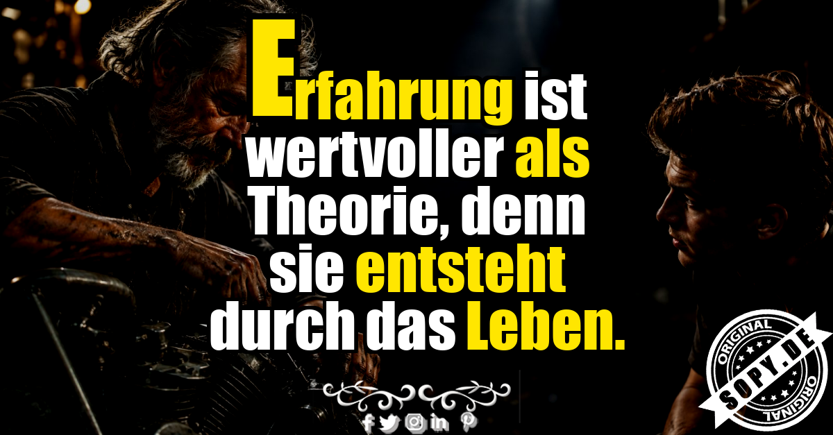Erfahrung entsteht in einer Werkstatt zwischen Meister und aufmerksamem Lehrling