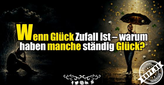 Warum haben manche immer Glück?