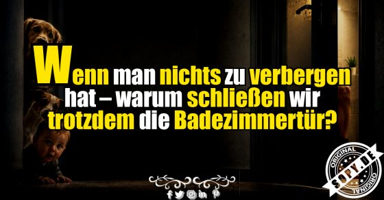 Warum schließen wir die Badezimmertür?