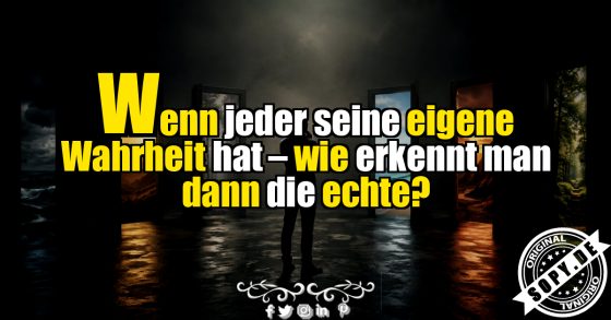 Welche Wahrheit ist wirklich wahr?