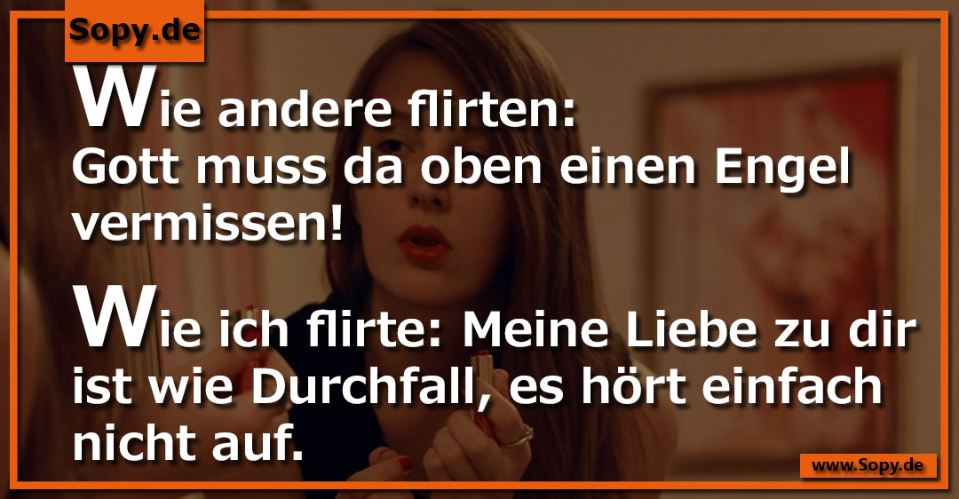 Sopy Lustige Wie Andere Flirten Sprüche Spruchbilder Zitate